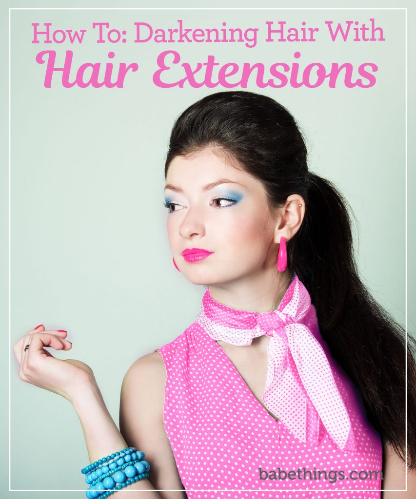 How To: Darkening Hair with Hair Extensions