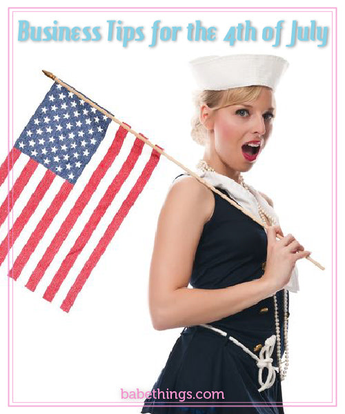 Business Tips for the 4th of July