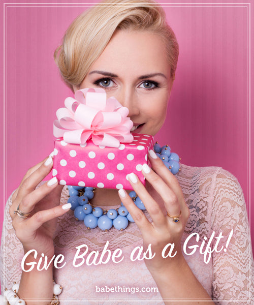 Give Babe as a Gift!