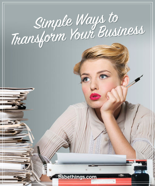 Simple Ways to Transform Your Business