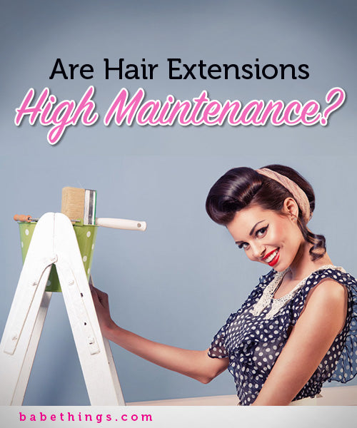 Are Hair Extensions High Maintenance?