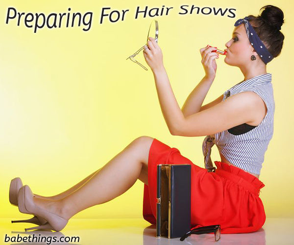 Preparing for Hair Shows