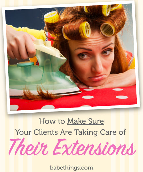 How to Make Sure Your Clients Are Taking Care of Their Extensions