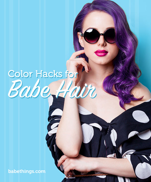 Color Hacks for Babe Hair