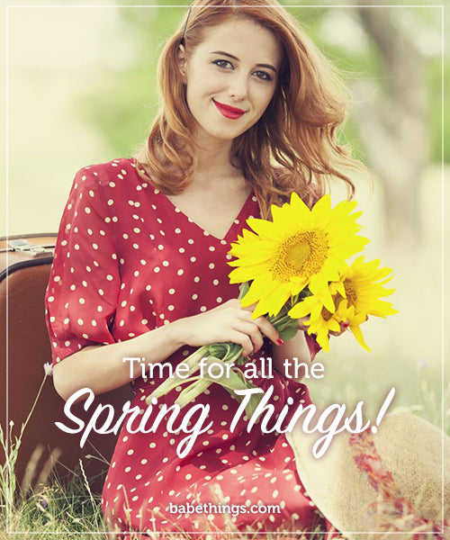 Time for All the Spring Things!