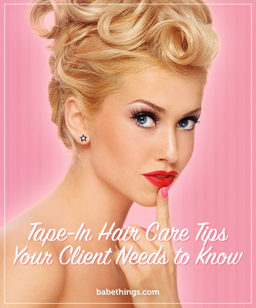 Tape-In Hair Care Tips Your Client Needs to Know