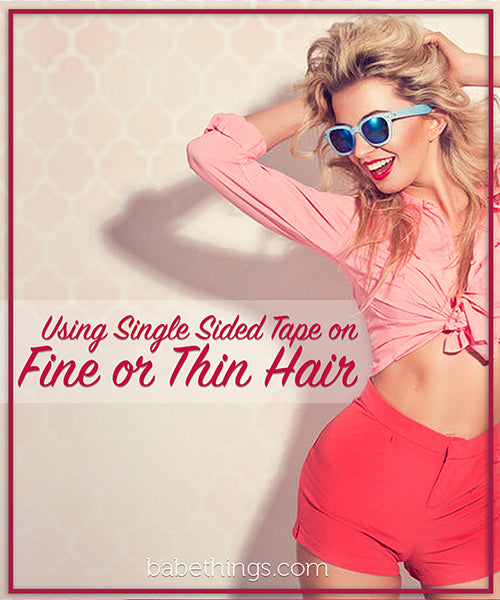 Using Single Sided Tape on Fine or Thin Hair