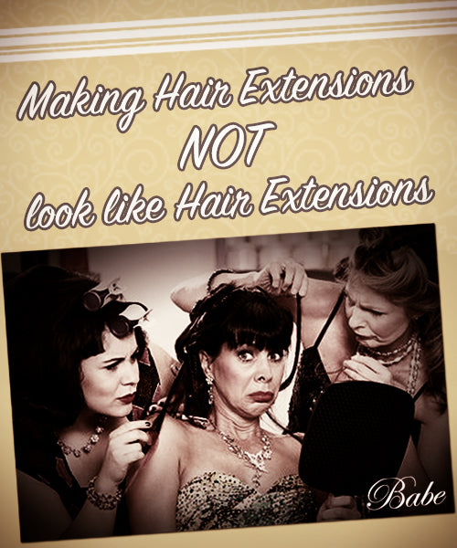 How to make hair extensions not look like hair extensions