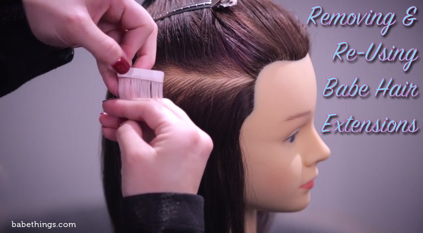 Removing and Reusing Babe Hair Extensions