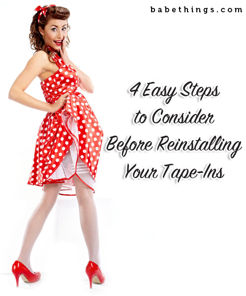 4 Easy Steps to Consider Before Reinstalling Your Tape-Ins